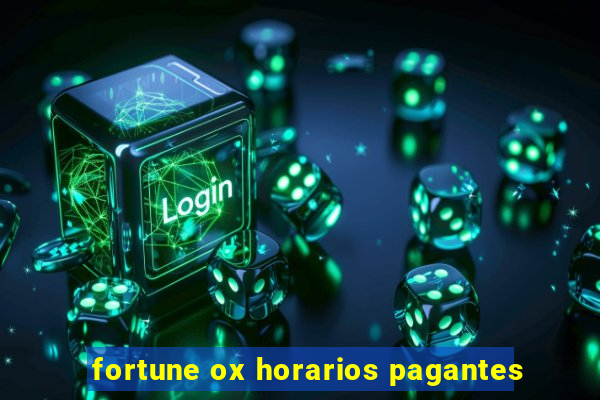 fortune ox horarios pagantes